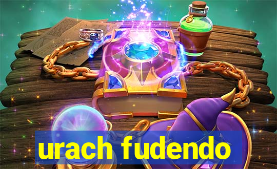 urach fudendo